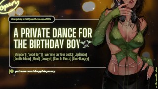 A Private Dance for the Birthday Boy | ASMR | Stripper, "Good Boy", Lapdance, Cum-Hungry