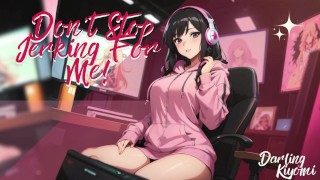 [F4M] Don't Stop Jerking For Me! Audio GFE [Bratty] [Masturbation Encouragement]